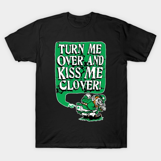 Kiss Me Clover Leprechaun T-Shirt by WeaselPop